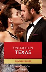 One Night In Texas (Texas Cattleman's Club: Rags to Riches, Book 8) (Mills & Boon Desire)