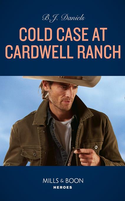 Cold Case At Cardwell Ranch (Cardwell Ranch: Montana Legacy, Book 6) (Mills & Boon Heroes)