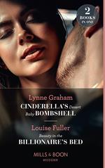 Cinderella's Desert Baby Bombshell / Beauty In The Billionaire's Bed: Cinderella's Desert Baby Bombshell (Heirs for Royal Brothers) / Beauty in the Billionaire's Bed (Mills & Boon Modern)