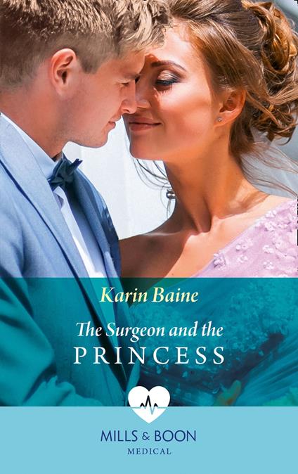 The Surgeon And The Princess (Mills & Boon Medical)