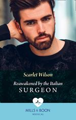 Reawakened By The Italian Surgeon (Double Miracle at Nicollino's Hospital, Book 2) (Mills & Boon Medical)