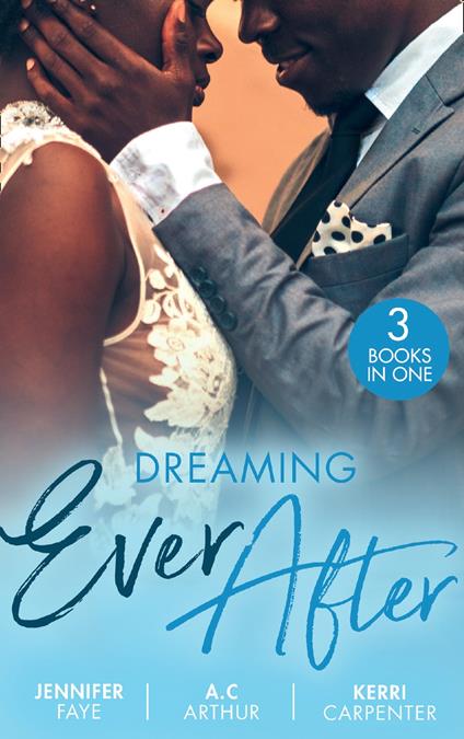 Dreaming Ever After: Safe in the Tycoon's Arms / One Perfect Moment / Bidding on the Bachelor