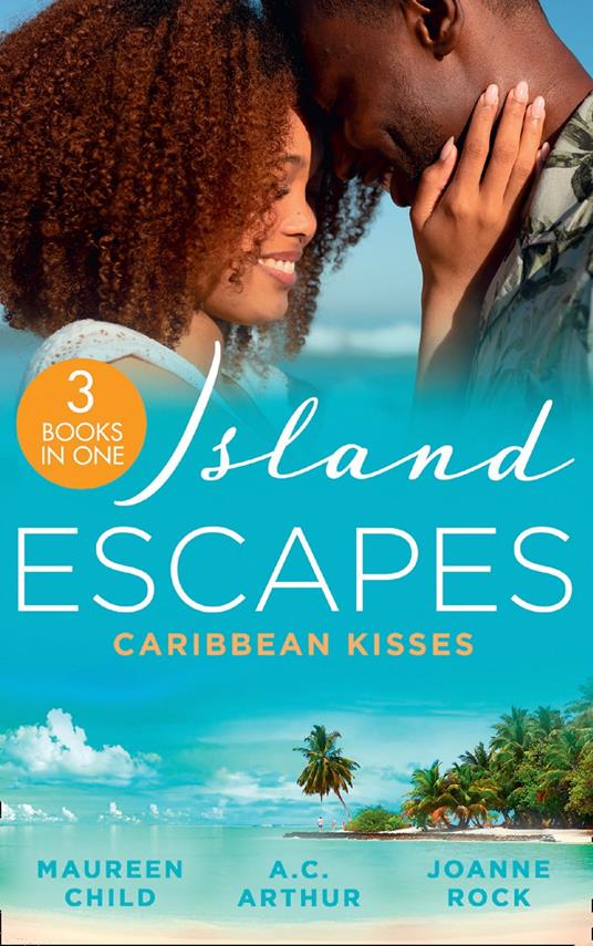 Island Escapes: Caribbean Kisses: Her Return to King's Bed (Kings of California) / To Marry a Prince / His Accidental Heir