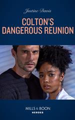 Colton's Dangerous Reunion (The Coltons of Colorado, Book 3) (Mills & Boon Heroes)