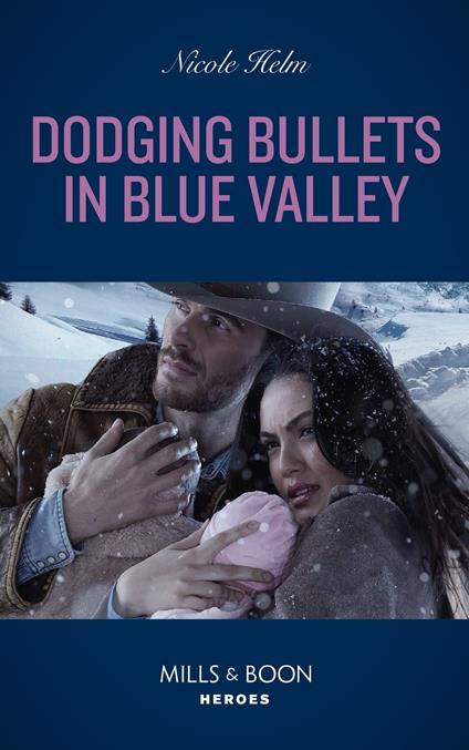 Dodging Bullets In Blue Valley (A North Star Novel Series, Book 5) (Mills & Boon Heroes)