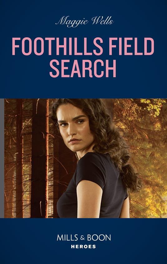 Foothills Field Search (K-9s on Patrol, Book 3) (Mills & Boon Heroes)