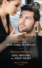 Unwrapping His New York Innocent / Nine Months After That Night: Unwrapping His New York Innocent (Billion-Dollar Christmas Confessions) / Nine Months After That Night (Weddings Worth Billions) (Mills & Boon Modern)