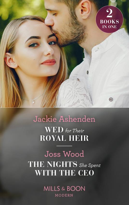 Wed For Their Royal Heir / The Nights She Spent With The Ceo: Wed for Their Royal Heir (Three Ruthless Kings) / The Nights She Spent with the CEO (Cape Town Tycoons) (Mills & Boon Modern)