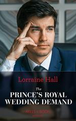 The Prince's Royal Wedding Demand (Mills & Boon Modern)