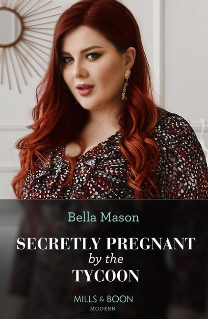 Secretly Pregnant By The Tycoon (Mills & Boon Modern)