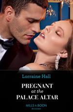 Pregnant At The Palace Altar (Secrets of the Kalyva Crown, Book 2) (Mills & Boon Modern)