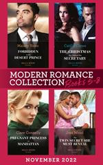 Modern Romance November 2022 Books 5-8: Forbidden to the Desert Prince (The Royal Desert Legacy) / The Christmas He Claimed the Secretary / Pregnant Princess in Manhattan / The Twin Secret She Must Reveal