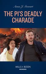 The Pi's Deadly Charade (Honor Bound, Book 6) (Mills & Boon Heroes)