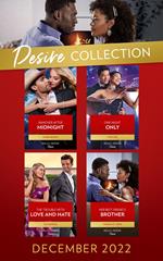 The Desire Collection December 2022: Rancher After Midnight (Texas Cattleman's Club: Ranchers and Rivals) / One Night Only / The Trouble with Love and Hate / Her Best Friend's Brother