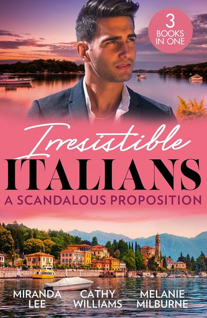 Irresistible Italians: A Scandalous Proposition: The Billionaire's Ruthless Affair / Cipriani's Innocent Captive / Deserving of His Diamonds?