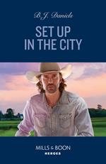 Set Up In The City (A Colt Brothers Investigation, Book 4) (Mills & Boon Heroes)