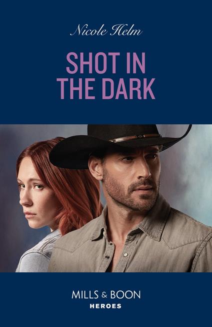 Shot In The Dark (Covert Cowboy Soldiers, Book 4) (Mills & Boon Heroes)