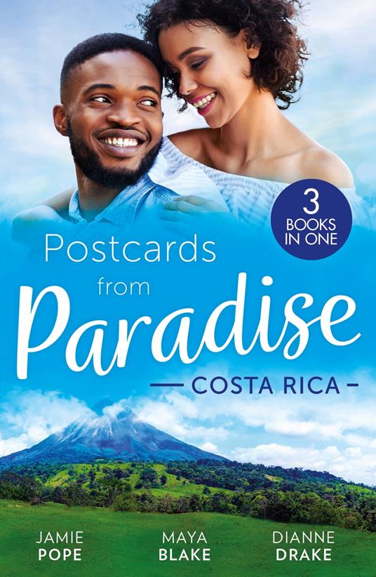 Postcards From Paradise: Costa Rica: Tempted at Twilight (Tropical Destiny) / The Commanding Italian's Challenge / Saved by Doctor Dreamy