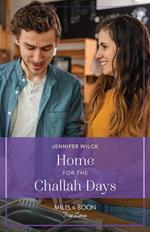 Home For The Challah Days (Holidays, Heart and Chutzpah, Book 1) (Mills & Boon True Love)