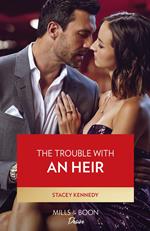 The Trouble With An Heir (Texas Cattleman's Club: Diamonds & Dating App, Book 4) (Mills & Boon Desire)