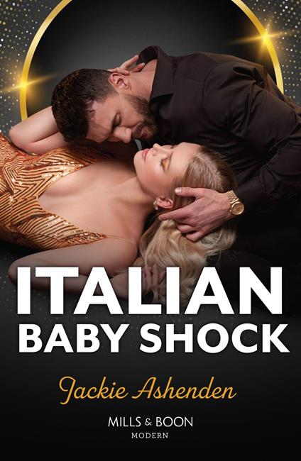 Italian Baby Shock (Scandalous Heirs, Book 1) (Mills & Boon Modern)