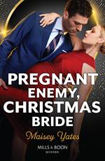 Pregnant Enemy, Christmas Bride (Mills & Boon Modern)