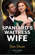 Spaniard's Waitress Wife (Mills & Boon Modern)