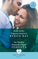 Pregnancy Surprise In Byron Bay / Paramedic's Fling To Forever: Pregnancy Surprise in Byron Bay / Paramedic's Fling to Forever (Mills & Boon Medical)