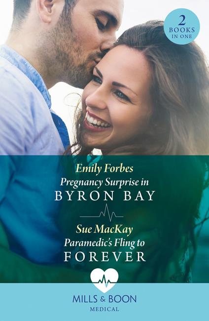 Pregnancy Surprise In Byron Bay / Paramedic's Fling To Forever: Pregnancy Surprise in Byron Bay / Paramedic's Fling to Forever (Mills & Boon Medical)