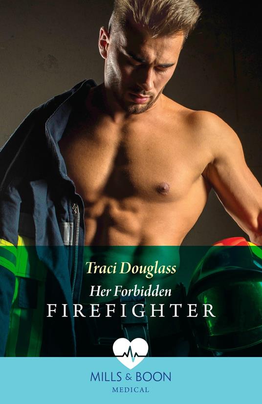 Her Forbidden Firefighter (Wyckford General Hospital, Book 3) (Mills & Boon Medical)