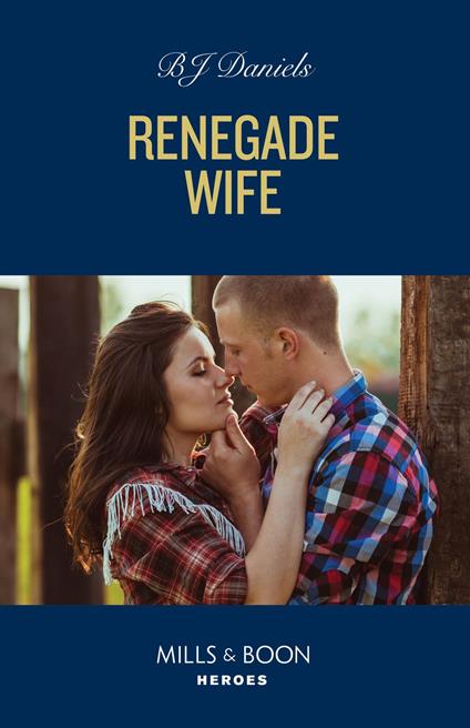 Renegade Wife (Mills & Boon Heroes)