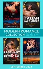 Modern Romance September 2024 Books 1-4: 'I Do' for Revenge / Italian Baby Shock / Greek's Temporary Cinderella / Pregnant Before the Proposal