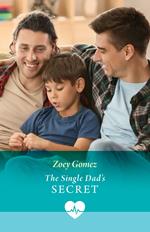 The Single Dad's Secret (Mills & Boon Medical)