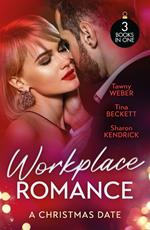 Workplace Romance: A Christmas Date: Naughty Christmas Nights / The Nurse's Christmas Gift / The Sheikh's Christmas Conquest