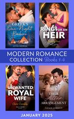 Modern Romance January 2025 Books 1-4: Greek's One-Night Babies (The Diamandis Heirs) / Ring for an Heir / Their Altar Arrangement / Unwanted Royal Wife