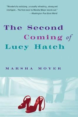 The Second Coming of Lucy Hatch - Marsha Moyer - cover