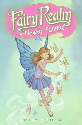 Fairy Realm #2: The Flower Fairies - Emily Rodda - cover