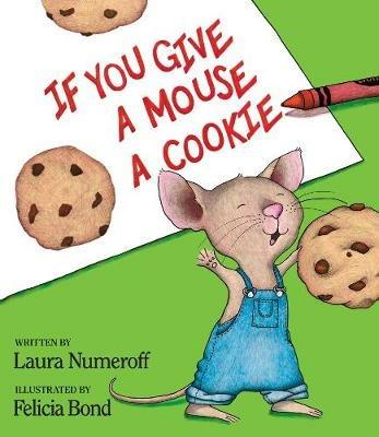 If You Give a Mouse a Cookie - Laura Joffe Numeroff - cover