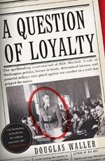 A Question Of Loyalty: General Billy Mitchell & The Court Marshall That Gripped The Nation