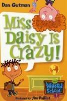 My Weird School #1: Miss Daisy Is Crazy! - Dan Gutman - cover