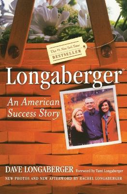 Longaberger: An American Success Story - David H. Longaberger,Robert L. Shook - cover