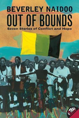 Out of Bounds: Seven Stories of Conflict and Hope - Beverley Naidoo - cover