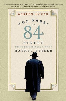 The Rabbi Of 84th Street: The Extraordinary Life Of Haskel Besser - Warren Kozak - cover