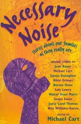 Necessary Noise: Stories about Our Families as They Really Are - Michael Cart - cover