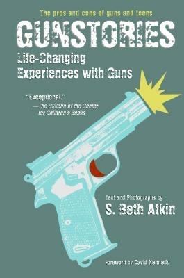Gunstories: Life-Changing Experiences with Guns - S Beth Atkin - cover