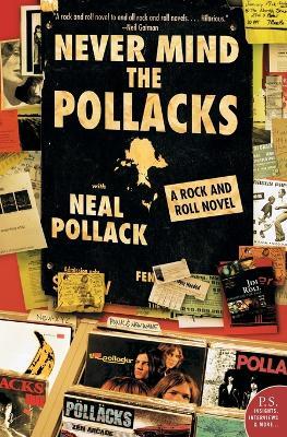 Never Mind The Pollacks: A Rock & Roll Novel - Neal Pollack - cover