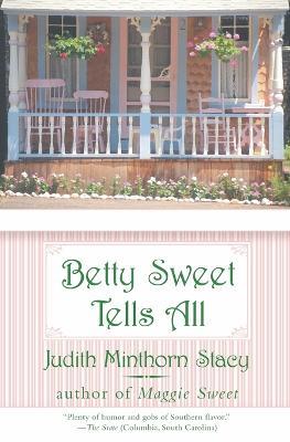 Betty Sweet Tells All - Judith Minthorn Stacy - cover