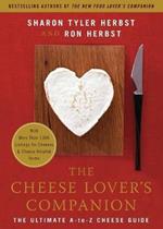 The Cheese Lover's Companion: The Ultimate A-to-Z Cheese Guide with More Than 1,000 Listings for Cheeses and Cheese-Related Terms