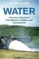 Water: The Epic Struggle for Wealth, Power, and Civilization