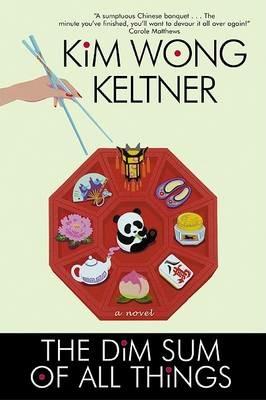 The Dim Sum of All Things - Kim Wong Keltner - cover